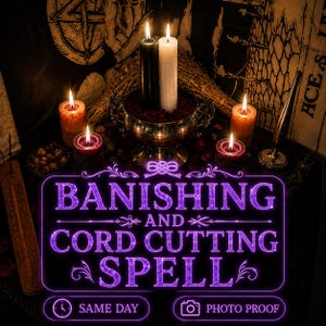 Peut inclure: Un ensemble rituel avec un bol en argent contenant une bougie noire et une blanche, entouré de quatre bougies rouges. Une incrustation graphique violette affiche le texte BANISHING AND CORD CUTTING SPELL, SAME DAY, et PHOTO PROOF.