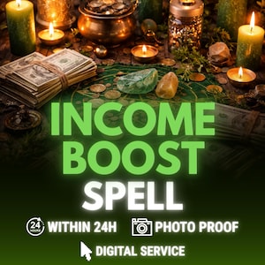 Op de afbeelding: Een afbeelding met de groene tekst "INCOME BOOST SPELL", stapels Amerikaanse dollars, kaarsen en kristallen. De afbeelding bevat ook de tekst "WITHIN 24H", "PHOTO PROOF" en "DIGITAL SERVICE".