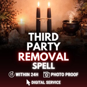 May include: Image featuring two lit black candles tied together, with the text "THIRD PARTY REMOVAL SPELL." Additional text includes "WITHIN 24H," "PHOTO PROOF," and "DIGITAL SERVICE." A burning candle and a cauldron are also visible.