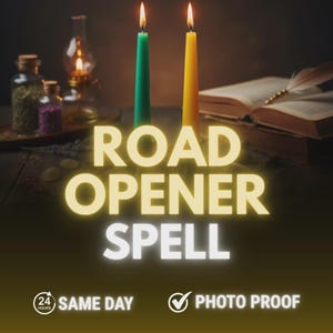 May include: An image of a Road Opener Spell, with the text "ROAD OPENER SPELL". It shows two lit candles, one green and one yellow, alongside a book, bottles, and a lamp.