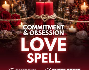 Commitment Love Spell, Same Day Casting, Obsession Love Ritual, Love Binding with White Magic