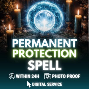 Può includere: Immagine di una sfera di cristallo luminosa circondata da candele. Il testo "PERMANENT PROTECTION SPELL" è ben visibile, insieme a icone che indicano un tempo di consegna di 24 ore, prova fotografica e servizio digitale.