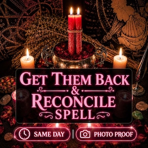 May include: Two red candles tied together in a silver bowl filled with red petals, surrounded by smaller lit candles and crystals. The text reads: GET THEM BACK & RECONCILE SPELL, SAME DAY, and PHOTO PROOF, set against a dark, mystical background.