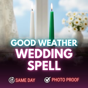 May include: A lit white candle and a lit green candle are in front of a window with a vase of white flowers. The text "GOOD WEATHER WEDDING SPELL" is displayed in white and blue neon.