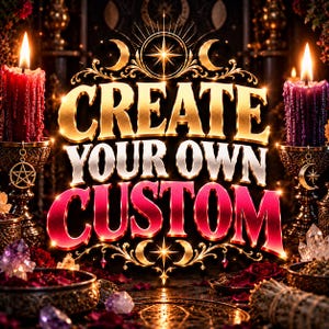 May include: A graphic design featuring the text CREATE YOUR OWN CUSTOM in bold gold and red lettering. The image is framed by two lit candles, one red and one purple, set in ornate metal holders with dangling charms, surrounded by crystals.