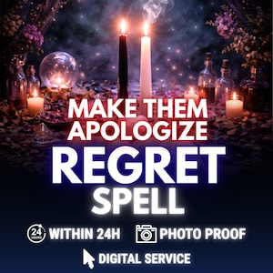 May include: An image featuring a mystical scene with lit candles, a crystal ball, and bottles. The text "MAKE THEM APOLOGIZE REGRET SPELL" is prominently displayed, along with "WITHIN 24H PHOTO PROOF DIGITAL SERVICE". The scene is set in a dimly lit, atmospheric environment.