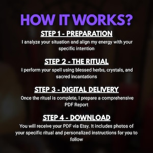 May include: A graphic with the text "HOW IT WORKS?" in purple. The steps include preparation, the ritual, digital delivery, and download. The steps describe the process of a ritual, including herbs, crystals, and a PDF report.