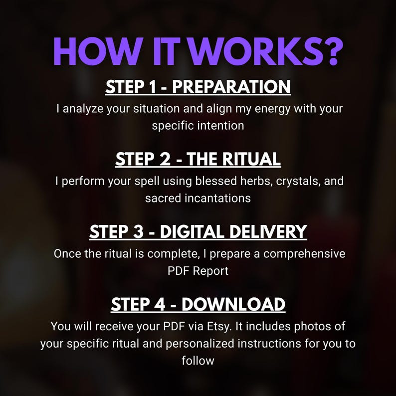 May include: A graphic with the text "HOW IT WORKS?" in purple. The steps include preparation, the ritual, digital delivery, and download. The steps describe the process of a ritual, including herbs, crystals, and a PDF report.