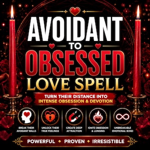 以下が含まれることがあります： AVOIDANT TO OBSESSED LOVE SPELLというテキストと、金色の燭台に立てられた2本の赤いキャンドルが描かれたデジタル画像。下部にはハート、鍵、磁石、炎、無限のシンボルが描かれた5つの円形アイコンと、POWERFUL PROVEN IRRESISTIBLEというテキストがあります。