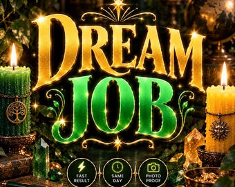 May include: The text DREAM JOB in gold and green lettering sits above three circular icons labeled FAST RESULT, SAME DAY, and PHOTO PROOF. Flanking the text are a green candle with a tree charm and a yellow candle with a sun charm, surrounded by crystals.