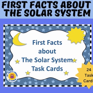 May include: A blue educational poster with the text "FIRST FACTS ABOUT THE SOLAR SYSTEM." The poster includes a white frame with a yellow sun and moon, and the text "First Facts about The Solar System Task Cards."