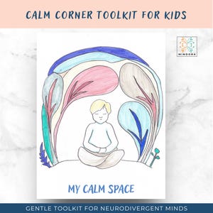 Op de afbeelding: Kleurrijke illustratie voor een "Calm Corner Toolkit for Kids". De afbeelding toont een kind dat mediteert onder een boog van gelaagde kleuren. Tekst bevat "My Calm Space" en "Gentle Toolkit for Neurodivergent Minds."