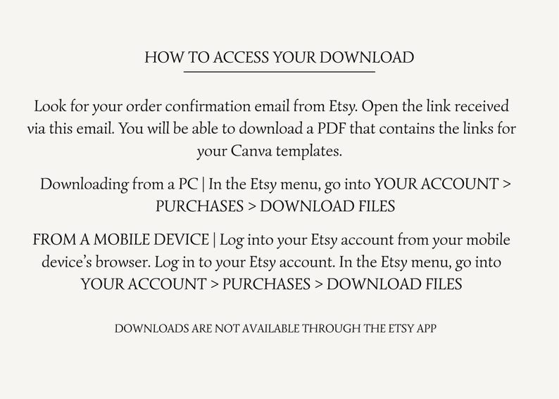 May include: An instructional graphic with black text on a light background titled HOW TO ACCESS YOUR DOWNLOAD. It explains how to retrieve Canva template links via Etsy order confirmation emails, PC account settings, and mobile browsers, noting app limitations.
