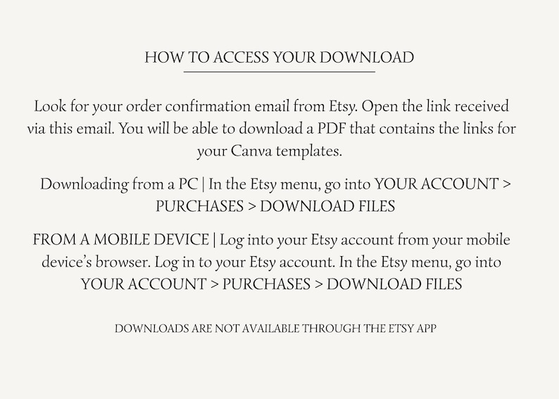 May include: A cream-coloured page with black text detailing how to access a digital download from Etsy. Instructions include checking the order confirmation email, and downloading from a PC or mobile device. The text also states that downloads are not available through the Etsy app.