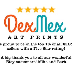 May include: White background with the text "DexMex ART PRINTS" in orange and teal. The text states the shop is in the top 1% of Etsy sellers with a five-star rating. A thank you message to customers is also included.