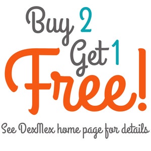 May include: Orange and grey text on a white background reads "Buy 2 Get 1 Free!" See DexMex home page for details.