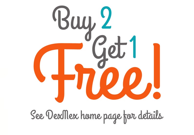 May include: Orange and grey text on a white background reads "Buy 2 Get 1 Free!" See DexMex home page for details.