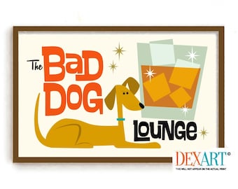 Dog Wall Art Cocktail Print, Mid Century Modern, Dog Bar Sign Art Whiskey Sign, Bad Dog Lounge, Alcohol Barware, Atomic Dog Lover Gift