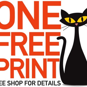 May include: Orange text on a white background reads "One Free Print" with a black cat silhouette to the right. The text below the cat reads "See Shop for Details".