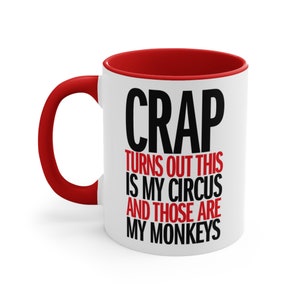 Merde, il s'avère que c'est mon cirque et ce sont mes singes Mug, Mug drôle, cadeau pour professeur, tasse papa, tasse maman, cadeau pour patron