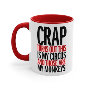 Merde, il s'avère que c'est mon cirque et ce sont mes singes Mug, Mug drôle, cadeau pour professeur, tasse papa, tasse maman, cadeau pour patron