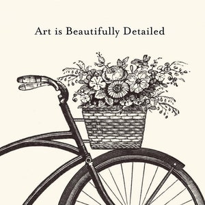 May include: Black and white illustration of a bicycle with a basket full of flowers. The text "Art is Beautifully Detailed" is above the bicycle.