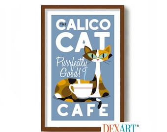 May include: A blue and white poster featuring a calico cat holding a cup of coffee. The poster reads "The Calico Cat Cafe" and "Purrfectly Good!"