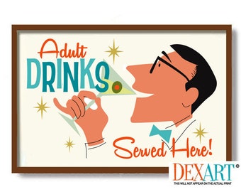 May include: A retro-style illustration of a man in a bow tie holding a martini glass with the text "Adult Drinks Served Here!"