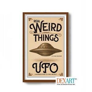 May include: A framed print with a brown border features the words "REAL WEIRD THINGS" above a drawing of a flying saucer. Below the saucer, the word "UFO" is displayed, with "UNIDENTIFIED FLYING OBJECT" underneath.
