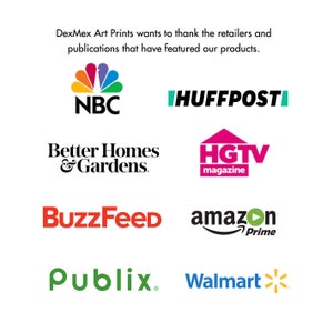 Pode incluir: Imagem com logotipos de m&iacute;dia e varejistas, incluindo NBC, HuffPost, Better Homes & Gardens, HGTV Magazine, BuzzFeed, Amazon Prime, Publix e Walmart. Texto: DexMex Art Prints agradece aos varejistas e publica&ccedil;&otilde;es que apresentaram nossos produtos.