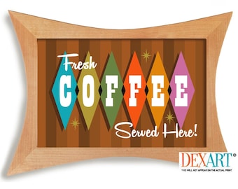May include: A wooden framed sign with the words "Fresh COFFEE Served Here!" in a retro style. The sign features colorful diamond shapes and starburst accents against a brown background.