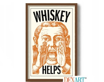 May include: A framed print with an orange and black design. The image features a vintage illustration of a man with his mouth open and hands cupped around his face. The words "WHISKEY HELPS" are printed in bold, black letters.
