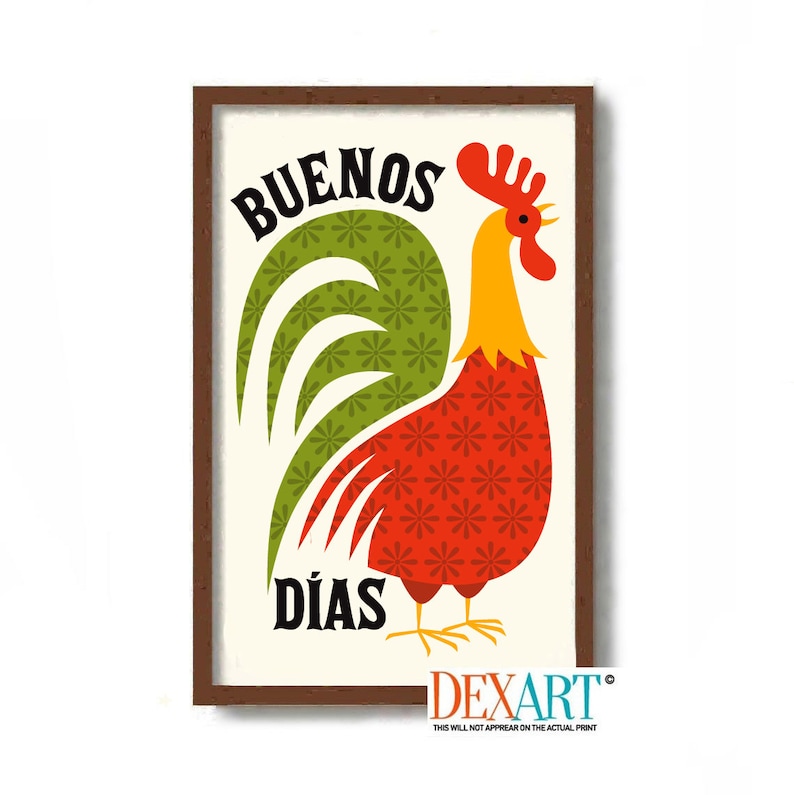May include: A colorful illustration of a rooster with the text "Buenos Dias" in a brown frame. The rooster is red, yellow, and green with a floral pattern.