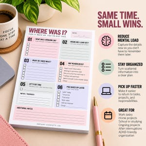 Puede incluir: Un bloc de notas rectangular para planificar tareas con fondo blanco y secciones en colores pastel. El encabezado dice WHERE WAS I? PICK IT BACK UP. YOU'VE GOT THIS. Incluye seis secciones numeradas con casillas de verificación y líneas para notas, además de una sección para notas adicionales en la parte inferior. El texto INSTANT CONFETTI CO. está impreso en la base.
