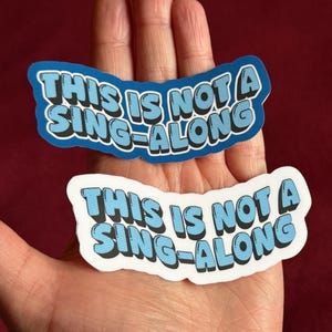 This is Not a Sing-Along - Snarky Theater Kid Sarcasm Sticker