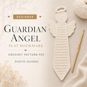 May include: A cream-coloured crochet angel bookmark with a halo, wings, and a pointed base. The text reads: BEGINNER GUARDIAN ANGEL FLAT BOOKMARK CROCHET PATTERN PDF PHOTO-GUIDED. A gold crochet hook is positioned next to the angel figure.