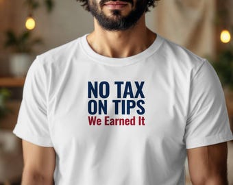 No Tax On Tips T-Shirt – Service Worker Support Tee, Unisex Cotton