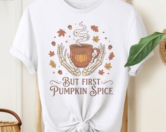 But First Pumpkin Spice T-Shirt, Skeleton Hands Coffee Mug, Fall Autumn Leaves Graphic Tee