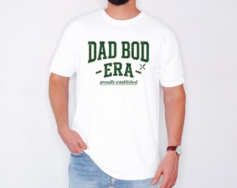 Dad Bod Era Shirt: Vintage Funny Dad Tee for Fathers Day Husband Gift