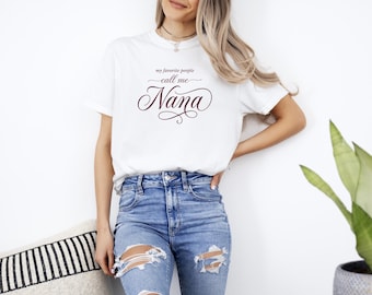 My Favorite People Call Me Nana Shirt Grandma Mothers Day Gift Tee