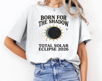 Total Solar Eclipse 2026 T-Shirt, Born for the Shadow Celestial Event Tee