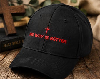 Embroidered Christian Cap, His Way Is Better Cross Hat, Faith Gift for Him, Religious Dad Hat, Custom Verse Cap