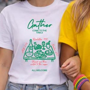 Christian Gather Tee Communion Supper Faith Apparel Bible Verse Shirt