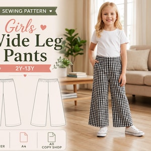May include: A sewing pattern for wide leg pants with text reading SEWING PATTERN, Girls Wide Leg Pants, 2Y-13Y, US LETTER, A4, and A0 COPY SHOP. The image displays a line drawing of the pants and a photograph of a child wearing black and white gingham pants.