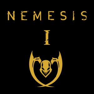Puede incluir: Fondo negro con la palabra "NEMESIS" en oro, fuente estilizada. Debajo, un número romano "I" dorado y un emblema dorado con una calavera y cuchillas curvas. El diseño tiene un tema de fantasía o juegos.