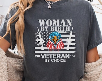 Comfort Colors® Woman By Birth Veteran By Choice Shirt, Patriotic Eagle T-shirt, Military Long Sleeve, Female Veteran Youth Tee Gift