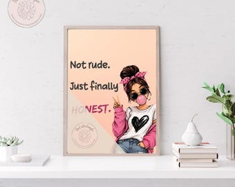 No soy grosera, solo soy honesta. Lámina decorativa imprimible / Póster con cita ingeniosa / Descarga digital para fomentar la confianza.