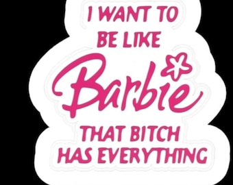 I Want To Be Like Barbie Adult Sticker