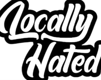 Localy Hated Sticker