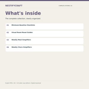 May include: A digital document titled NESTIFYCRAFT COMPLETE SYSTEMS / 02 What's inside. It lists four sections: 01 Minimum Baseline Checklists, 02 Visual Room Reset Guides, 03 Weekly Meal Simplifiers, and 04 Weekly Chore Simplifiers.